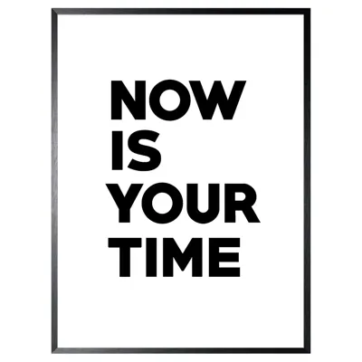 Schilderij 32x42cm Now Is Your Time