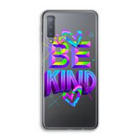Be Kind: Samsung Galaxy A7 (2018) Transparant Hoesje