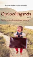 Opvoedingsreis - 3 - Frans van Hartingsveldt, Andrea van Hartingsveldt - ebook