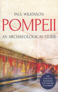 Reisgids Pompeii: An Archeological Guide | Bloomsbury