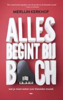 Alles begint bij Bach (Paperback)