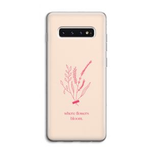 Where flowers bloom: Samsung Galaxy S10 4G Transparant Hoesje