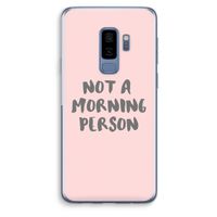 Morning person: Samsung Galaxy S9 Plus Transparant Hoesje