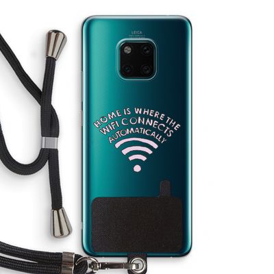 Home Is Where The Wifi Is: Huawei Mate 20 Pro Transparant Hoesje met koord