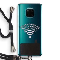 Home Is Where The Wifi Is: Huawei Mate 20 Pro Transparant Hoesje met koord