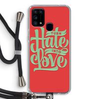 Turn hate into love: Samsung Galaxy M31 Transparant Hoesje met koord