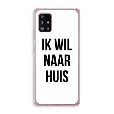 Ik wil naar huis: Samsung Galaxy A51 5G Transparant Hoesje