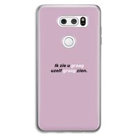 uzelf graag zien: LG V30 Transparant Hoesje