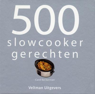 500 slowcooker recepten (Hardback)