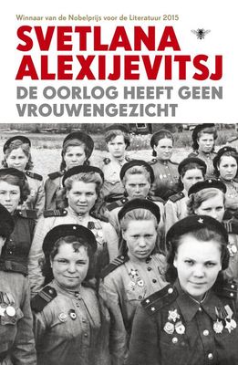 De oorlog heeft geen vrouwengezicht - Svetlana Alexijevitsj - eBook (9789023499046)