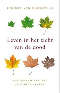 Leven in het zicht van de dood - Jacinta van Harteveld - ebook