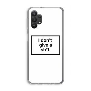 Don't give a shit: Samsung Galaxy A32 5G Transparant Hoesje