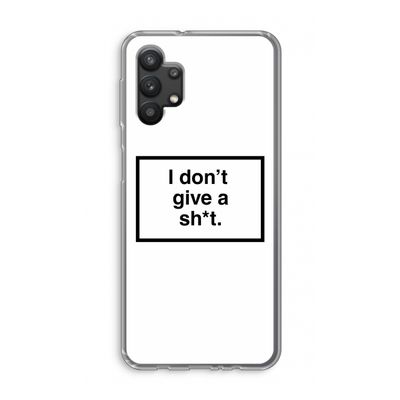 Don't give a shit: Samsung Galaxy A32 5G Transparant Hoesje