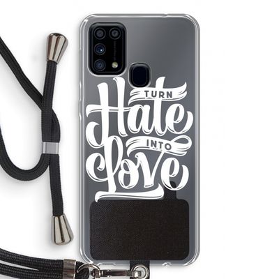 Turn hate into love: Samsung Galaxy M31 Transparant Hoesje met koord