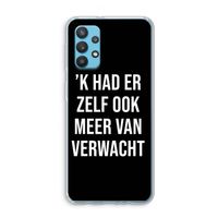 Meer verwacht - Zwart: Samsung Galaxy A32 4G Transparant Hoesje
