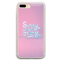 Sorry not sorry: iPhone 7 Plus Transparant Hoesje