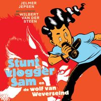 Stuntvlogger Sam en de wolf van Weverseind