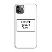 Don't give a shit: iPhone 11 Pro Max Tough Case