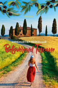 Betoverend Toscane - Annemartien Berkelaar - ebook