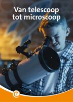 Van telescoop naar microscoop (Hardback)