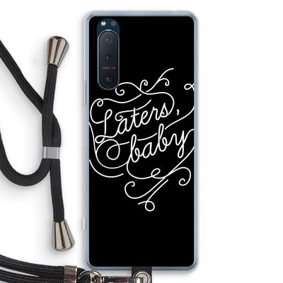Laters, baby: Sony Xperia 5 II Transparant Hoesje met koord