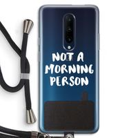 Morning person: OnePlus 7 Pro Transparant Hoesje met koord