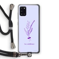 Be a wildflower: Samsung Galaxy A31 Transparant Hoesje met koord