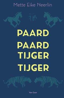 Paard, paard, tijger, tijger - Mette Eike Neerlin - ebook