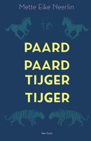 Paard, paard, tijger, tijger - Mette Eike Neerlin - ebook