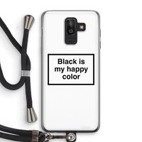 Black is my happy color: Samsung Galaxy J8 (2018) Transparant Hoesje met koord