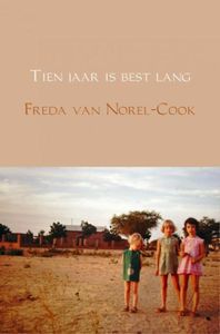 Tien jaar is best lang - Freda van Norel-Cook - ebook