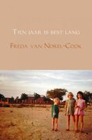 Tien jaar is best lang - Freda van Norel-Cook - ebook