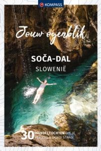 Wandelgids Kompass Jouw Ogenblik Soca Vallei Slovenië | 62Damrak