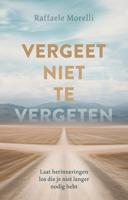 Vergeet niet te vergeten - Raffaele Morelli - ebook