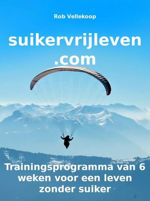 Suikervrijleven.com - Rob Vellekoop - ebook