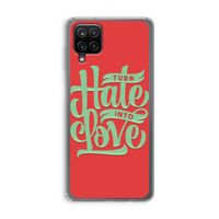Turn hate into love: Samsung Galaxy A12 Transparant Hoesje