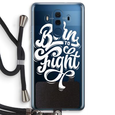 Born to Fight: Huawei Mate 10 Pro Transparant Hoesje met koord