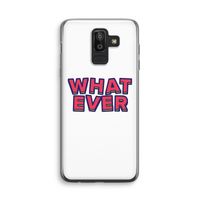 Whatever: Samsung Galaxy J8 (2018) Transparant Hoesje Whatever: Samsung Galaxy J8 (2018) Transparant Hoesje