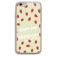 Don't forget to have a great day: iPhone 6 Plus / 6S Plus Transparant Hoesje