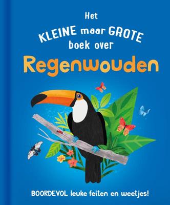 Het kleine maar grote boek over regenwouden (Hardback)