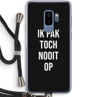 Ik pak nooit op - Zwart: Samsung Galaxy S9 Plus Transparant Hoesje met koord