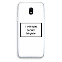 Fight for my fairytale: Samsung Galaxy J3 (2017) Transparant Hoesje