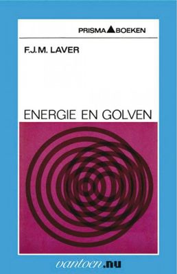 F.J.M. Laver Vantoen.nu Energie en golven F.J.M. Laver Vantoen.nu Energie en golven