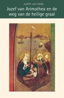 Jozef van Arimathea en de weg van de heilige graal (Hardback)