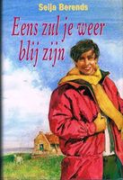 Eens zul je weer blij zijn