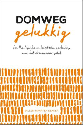Domweg gelukkig (Paperback)