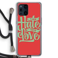 Turn hate into love: Oppo Find X3 Transparant Hoesje met koord