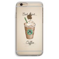 But first coffee: iPhone 6 Plus / 6S Plus Transparant Hoesje