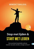 Stop met lijden & start met leiden (Hardback)