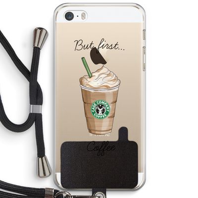 But first coffee: iPhone 5 / 5S / SE Transparant Hoesje met koord